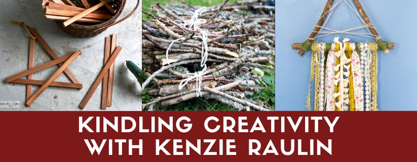 Kindling Creativity with Kenzie Raulin